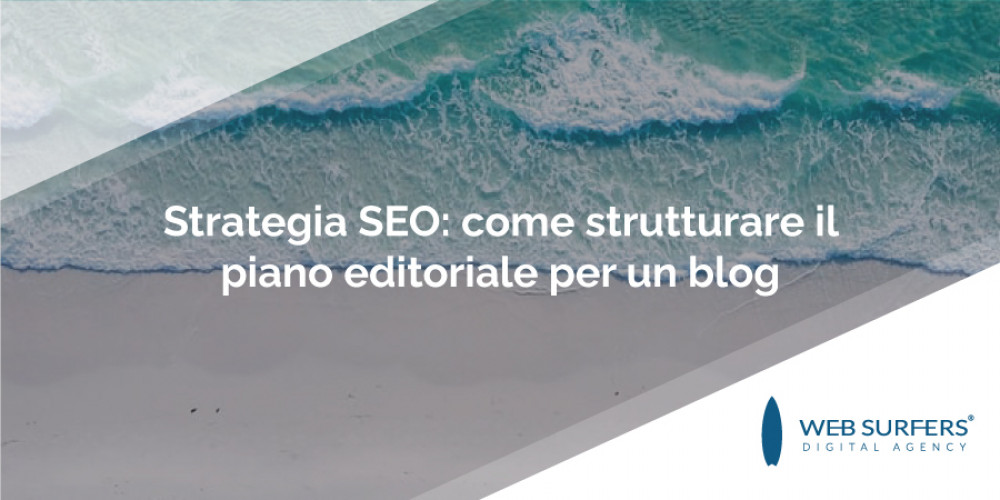 Strategia SEO: come strutturare il piano editoriale per un blog