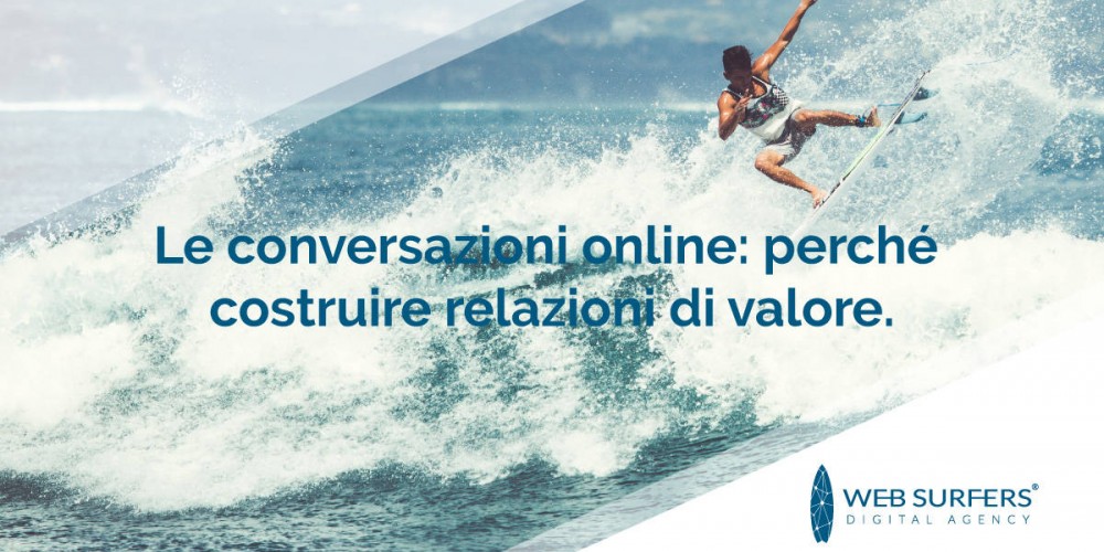 Le conversazioni online: perché costruire relazioni di valore
