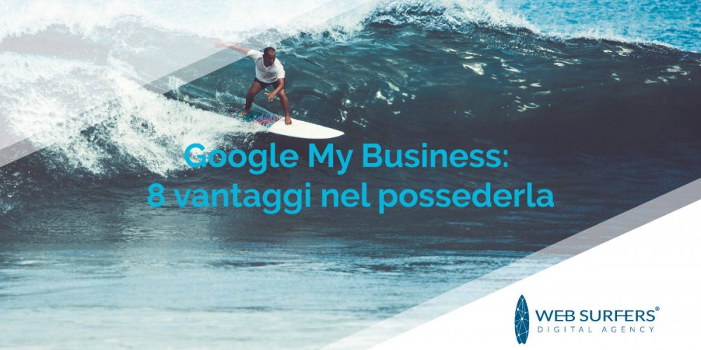 Google My Business: 8 vantaggi nel possederla