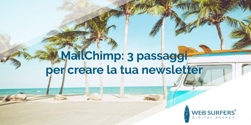 MailChimp: 3 passaggi per creare la tua newsletter
