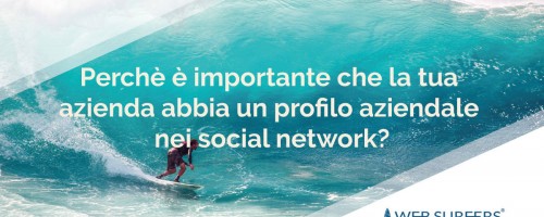 Perché è importante che la tua azienda abbia un profilo aziendale nei social network?