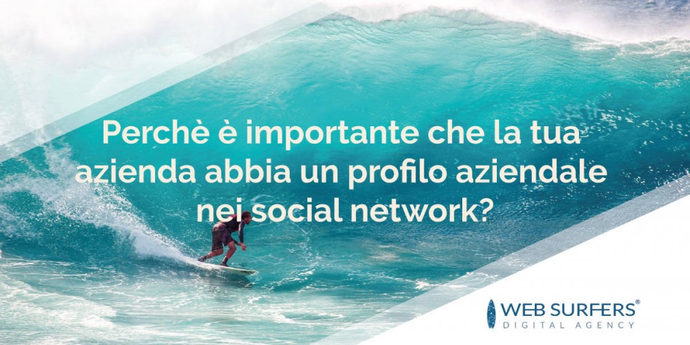 Perché è importante che la tua azienda abbia un profilo aziendale nei social network?
