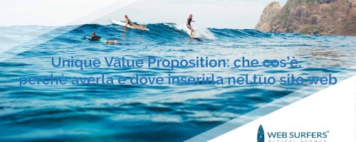 Unique Value Proposition: che cos’è, perchè averla e dove inserirla nel tuo sito web